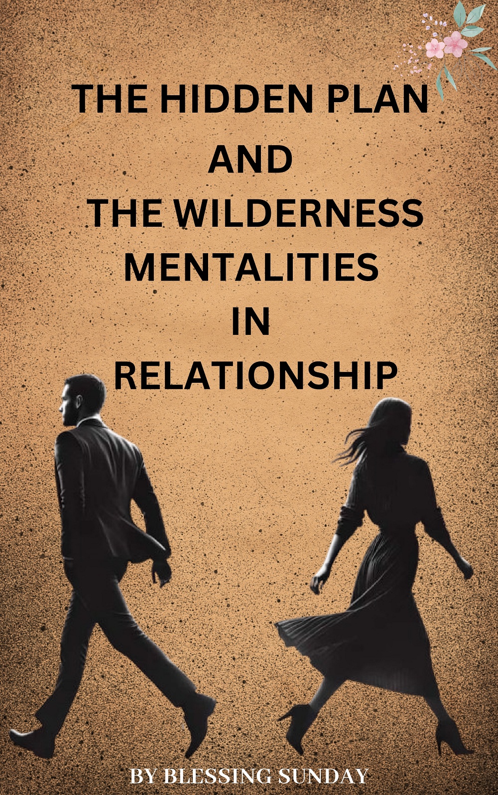 THE HIDDEN PLAN AND THE WILDERNESS MENTALITIES IN RELATIONSHIP.